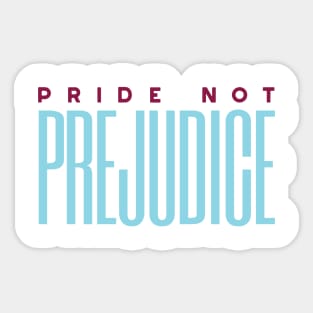 Pride Not Prejudice Sticker